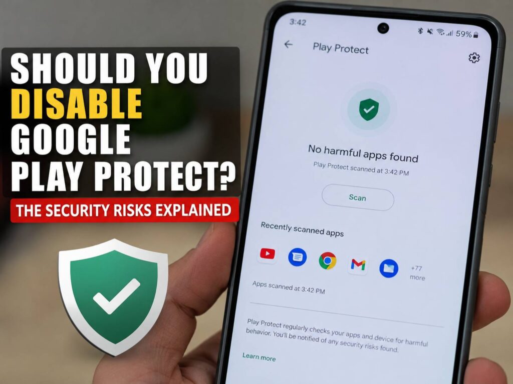 Should You Turn Off Google Play Protect? The Security Risks You Need to Know